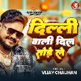 Delhi Wali Dil Todele