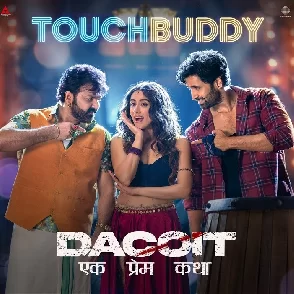 Touch Buddy - Dacoit (Pawan Singh, Jonita Gandhi)